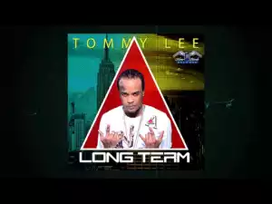 Tommy Lee Sparta - Long Term (Prod. By Silverbirds Records)